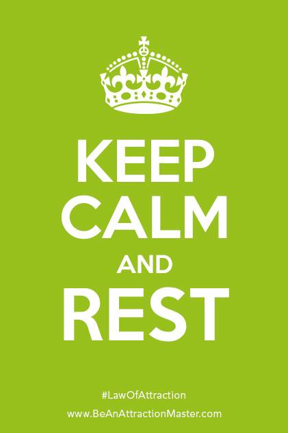 Keep Calm and Rest